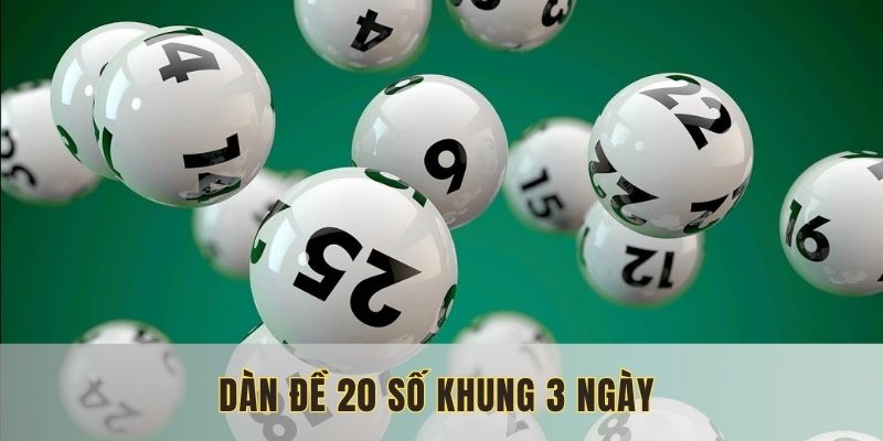dàn đề 20 số khung 3 ngày
